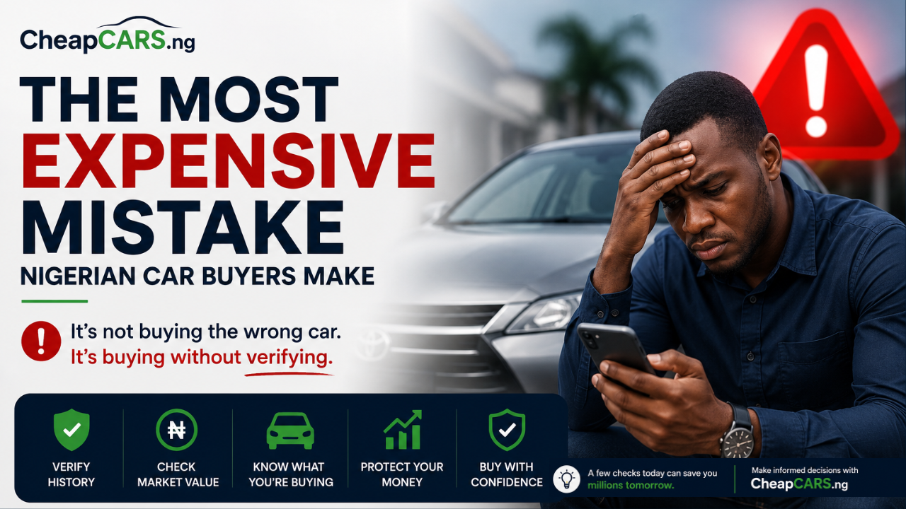 The Most Expensive Mistake Nigerian Car Buyers Make